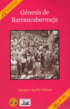 Génesis de Barrancabermeja  by Jacques Aprile-Gniset