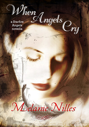 When Angels Cry by Melanie Nilles