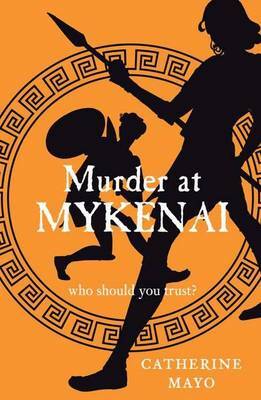 Murder At Mykenai by Cath Mayo, Catherine Mayo