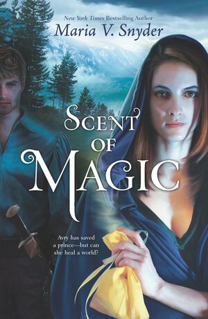 Scent of Magic by Maria V. Snyder
