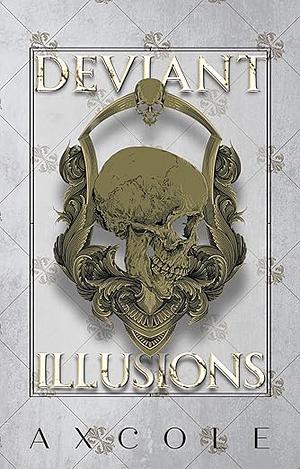 Deviant Illusions by A.X. Cole