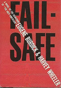 Fail Safe by Harvey Wheeler, Eugene Burdick