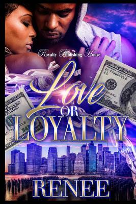 Love or Loyalty by Renée