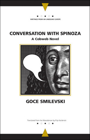 Conversation with Spinoza: A Cobweb Novel by Filip Korzenski, Goce Smilevski, Гоце Смилевски