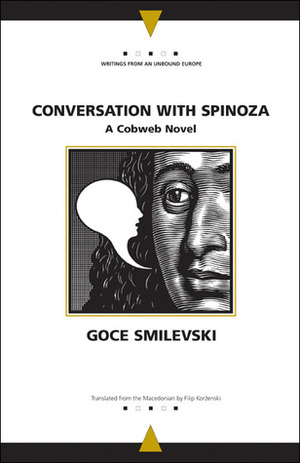 Conversation with Spinoza: A Cobweb Novel by Гоце Смилевски, Filip Korzenski, Goce Smilevski