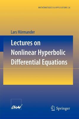 Lectures on Nonlinear Hyperbolic Differential Equations by Lars Hörmander