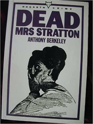 Dead Mrs. Stratton by Anthony Berkeley