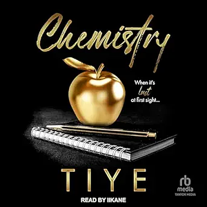 Chemistry by Tiye Love