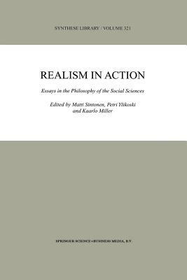 Realism in Action: Essays in the Philosophy of the Social Sciences by 