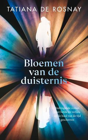 Bloemen van de duisternis by Tatiana de Rosnay