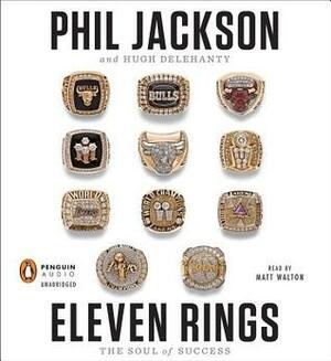 Eleven Rings: The Soul of Success by Margarita Cavandoli Menendez, Phil Jackson, Hugh Delehanty