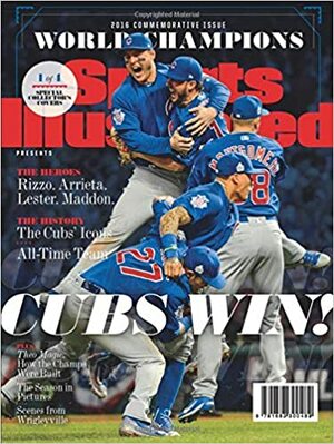 Sports Illustrated Chicago Cubs 2016 World Series Champions Commemorative Issue - Team Celebration Cover: Cubs Win! by Sports Illustrated