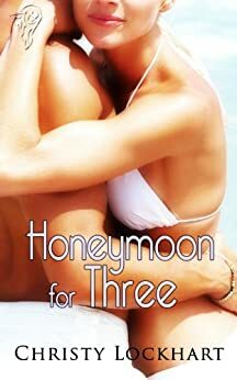 Honeymoon for Three by Christy Lockhart