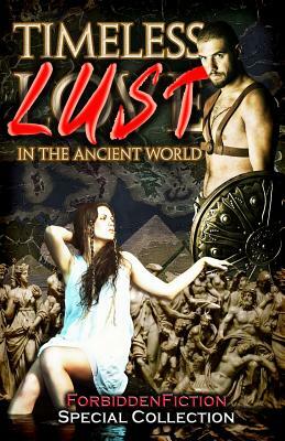 Timeless Lust: Erotic Stories in the Ancient World by D. M. Atkins