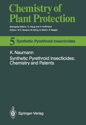 Synthetic Pyrethroid Insecticides: Chemistry and Patents by Klaus Naumann