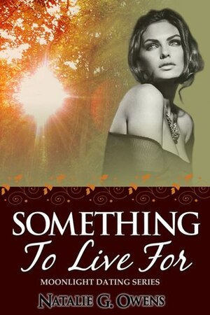 Something to Live For by Natalie G. Owens