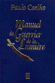 Manuel du Guerrier de la Lumière by Paulo Coelho