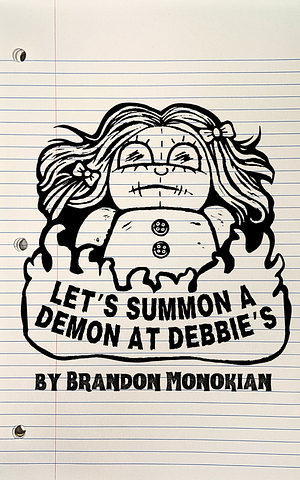 Let's Summon a Demon at Debbie's by Brandon Monokian