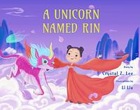 A Unicorn Named Rin by Crystal Z. Lee