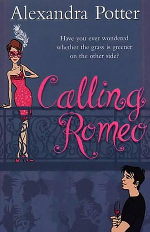 Calling Romeo by Alexandra Potter