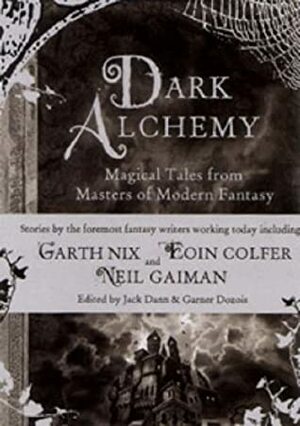 Dark Alchemy: Magical Tales From Masters Of Modern Fantasy by Gardner Dozois, Jack Dann