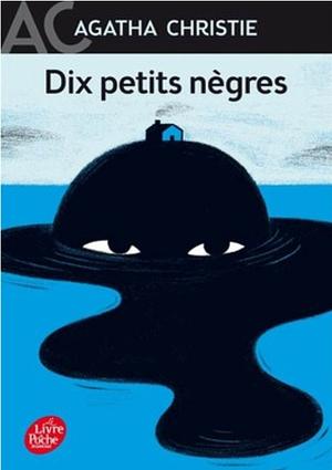 Dix petits nègres by Agatha Christie