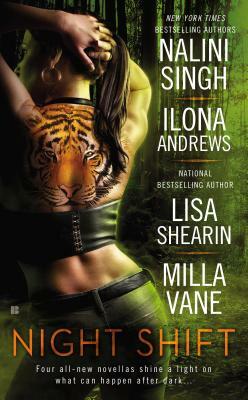 Night Shift by Nalini Singh, Ilona Andrews, Lisa Shearin