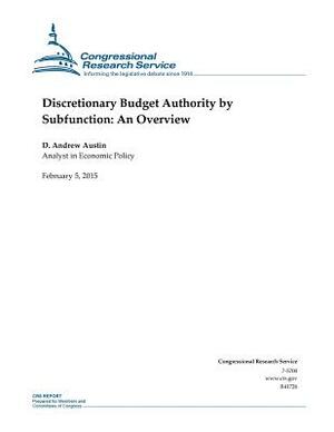 Discretionary Budget Authority by Subfunction: An Overview by Congressional Research Service