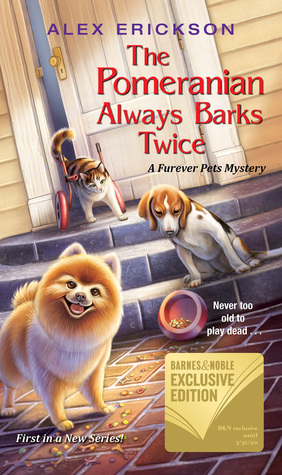 The Pomeranian Always Barks Twice by Alex Erickson