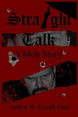 Straight Talk a Mob Story by W. Joseph Puza