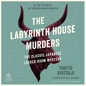 The Labyrinth House Murders by Yukito Ayatsuji
