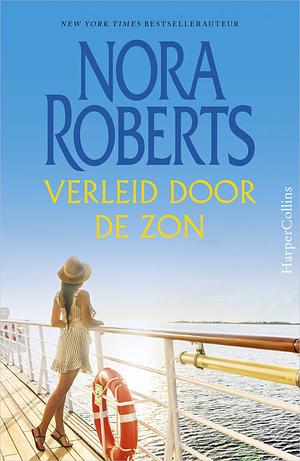 Verleid door de zon by Nora Roberts