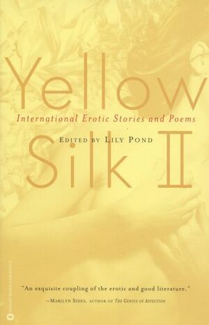 Yellow Silk II: International Erotic Stories and Poems by Lily Pond