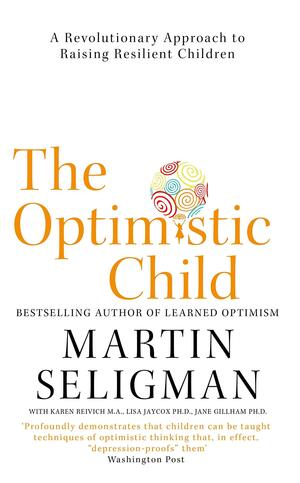 Optimistic Child Paperback Jan 01, 2018 Martin Seligman by Martin Seligman