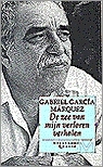 De zee van mijn verloren verhalen by Gabriel García Márquez