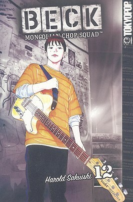 BECK: Mongolian Chop Squad, Volume 12 by Harold Sakuishi