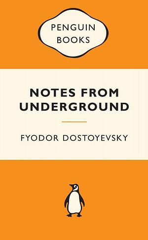 Notes from Underground by Fyodor Dostoevsky