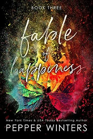 Fable of Happiness: Book Three by Pepper Winters