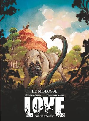 Love - Le Molosse by Federico Bertolucci, Frédéric Brrémaud