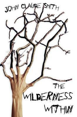 The Wilderness Within by John Claude Smith