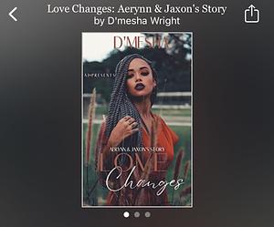 Love Changes by D'mesha Wright