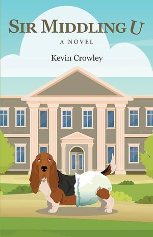 Sir Middling U by Kevin Crowley