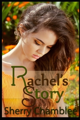 Rachel's Story by Sherry Chamblee