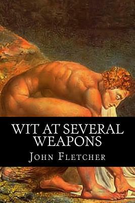 Wit at Several Weapons by Thomas Middleton, John Fletcher, William Rowley