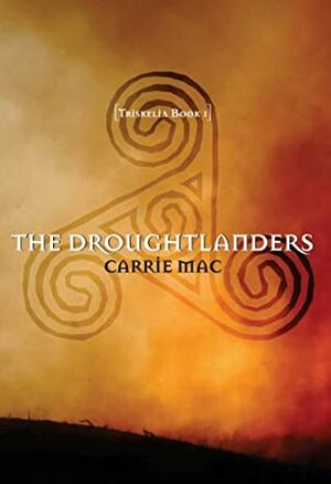 The Droughtlanders by Carrie Mac