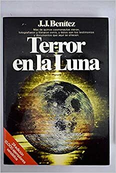 Terror En La Luna by J.J. Benítez