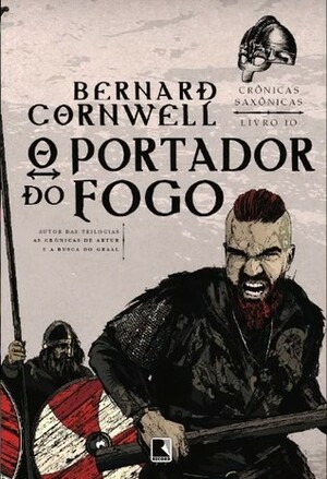 O Portador do Fogo by Alves Calado, Bernard Cornwell