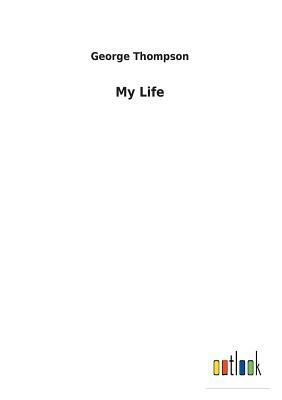 My Life by George Thompson