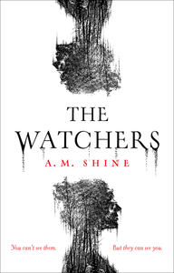 The Watchers by A.M. Shine