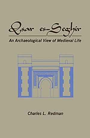 Qsar es-Seghir: An Archaeological View of Medieval Life by Charles L. Redman